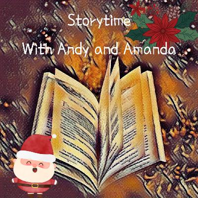 Storytime with Andy and Amanda: Episode 13