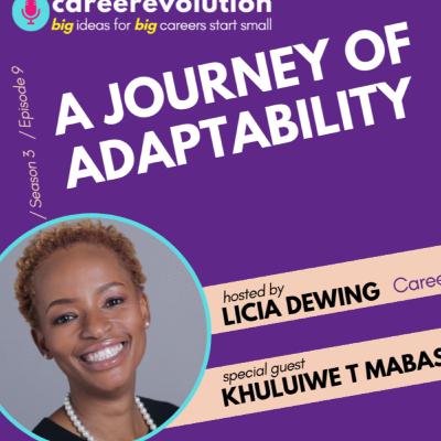 A journey of adaptability - CAREERevolution Khuluiwe Mabaso