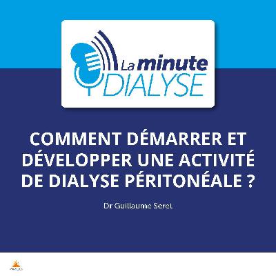 [REDIFFUSION] Comment démarrer et développer une activité de dialyse péritonéale ?