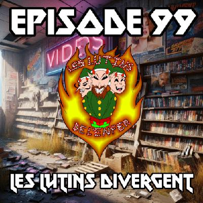 Épisode 99 - Les lutins divergent Épisode 99 - Les lutins divergent