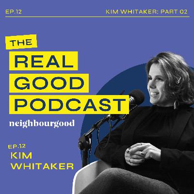 Kim Whitaker | Part 02 - Social Impact & Entrepreneurship