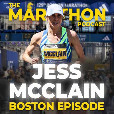 #120 Jess McClain on Boston Marathon training and strategies #120 Jess McClain on Boston Marathon training and strategies