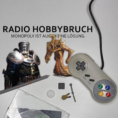 Radio Hobbybruch #46 Große Events, kleine Spiele