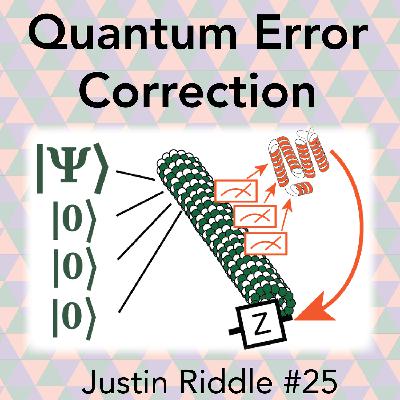 #25 - Quantum Error Correction: why we need it and a novel theory for quantum consciousness