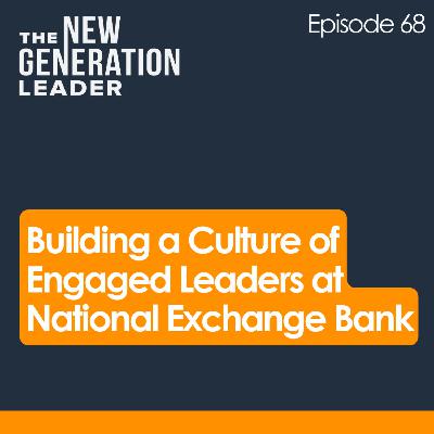 Building a Culture of Engaged Leaders at National Exchange Bank Building a Culture of Engaged Leaders at National Exchange Bank