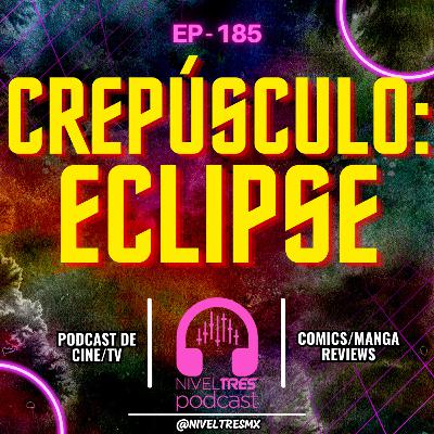 Nivel Tres #185 - Charlie se robó la película y NOS VAMOS A QUITAR LA PLAYERA | Eclipse