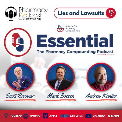 Lies and Lawsuits | Essential: The Pharmacy Compounding Podcast