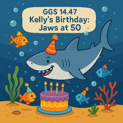 14.47 Kelly’s Birthday: Jaws at 50