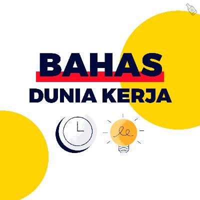 #1 BAGAIMANA SIH DUNIA KERJA ITU?
