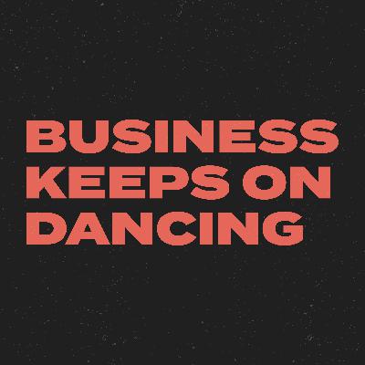 Introducing The Business Keeps on Dancing Podcast. Under the Spotlight.
