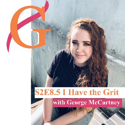 S2E8.5 I Have the Grit, with George McCartney S2E8.5 I Have the Grit, with George McCartney