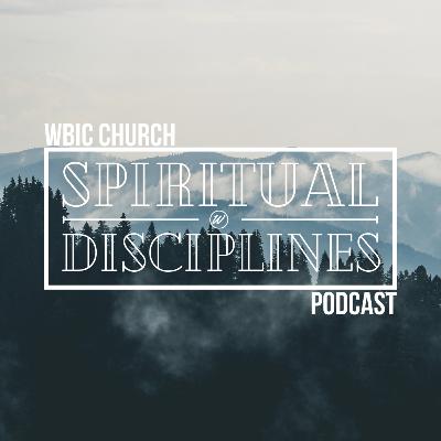 Spiritual Disciplines - Bible Study Spiritual Disciplines - Bible Study