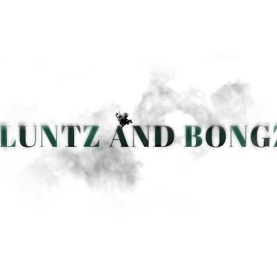Introduction to BLUNTZ and BONGZ