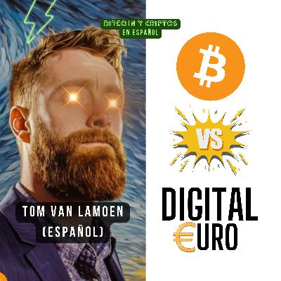 BONUS. Bitcoin vs Euro Digital con Tom van Lamoen. Ep 152 BONUS. Bitcoin vs Euro Digital con Tom van Lamoen. Ep 152
