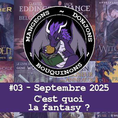 Mangeons Donjons Bouquinons - S01E04 - C'est quoi la fantasy ? - Septembre 2025