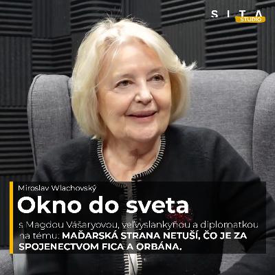 70 - Magda Vášáryová: Slovenská strana netuší, čo je za spojenectvom Fica a Orbána | Okno do sveta 70 - Magda Vášáryová: Slovenská strana netuší, čo je za spojenectvom Fica a Orbána | Okno do sveta