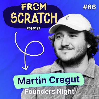 Comment transformer Paris en Silicon Valley ? | Martin Cregut - Founders Night | FROM SCRATCH #66