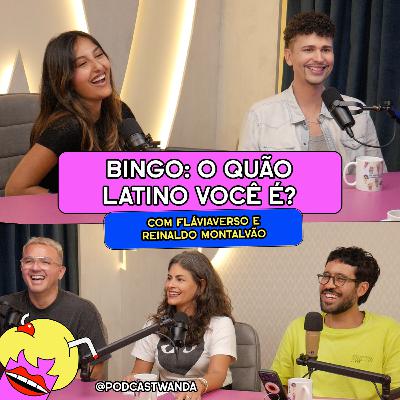 BINGO: O QUÃO LATINO VOCÊ É? com Fláviaverso e Reinaldo Montalvão - #714 BINGO: O QUÃO LATINO VOCÊ É? com Fláviaverso e Reinaldo Montalvão - #714