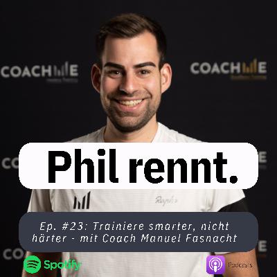 Trainiere smarter, nicht härter - mit Coach Manuel Fasnacht (#23)