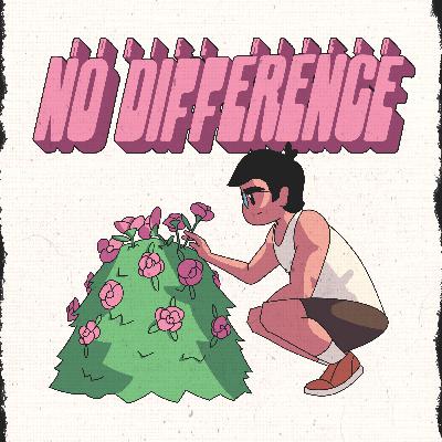 "NO DIFFERENCE" Lyrics & Music Video | Ep. 42