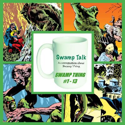 Swamp Talk #1: Swamp thing #1 - 13