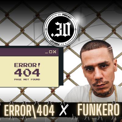 Ep#039 - ErrorĄ x Funkero - Ponto 30 Podcast Ep#039 - ErrorĄ x Funkero - Ponto 30 Podcast