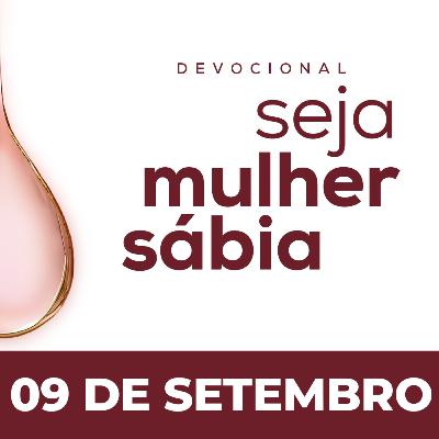 Seja Mulher Sábia - 09/Set