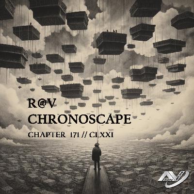 R@V - ChronoScape Chapter 171 // CLXXI
