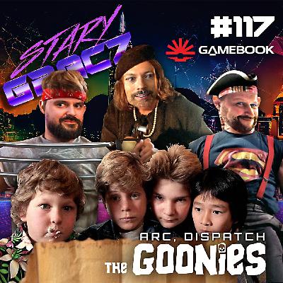 #117 ARC, Dispatch, The Goonies