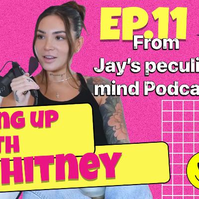Episode 11: Whitney talks relationships, single life, and mental health tips and her love for feet Episode 11: Whitney talks relationships, single life, and mental health tips and her love for feet