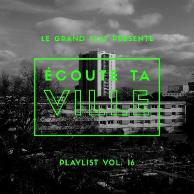 Ecoute Ta Ville Vol. 16