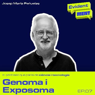 #7 EvidentMENT | Genoma i exposoma, amb Josep Peñuelas #7 EvidentMENT | Genoma i exposoma, amb Josep Peñuelas
