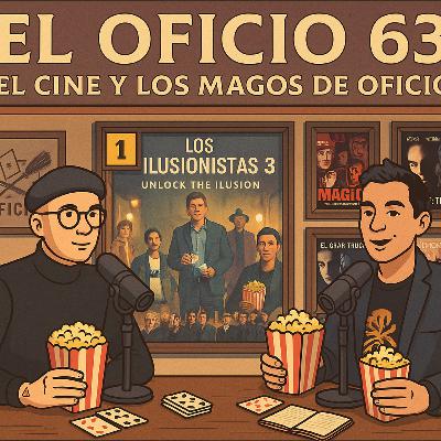 El Oficio 63: El Cine y los magos de oficio 🍿 El Oficio 63: El Cine y los magos de oficio 🍿