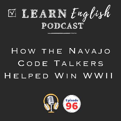 How the Navajo Code Talkers Helped Win World War II (Learn English Through Stories) How the Navajo Code Talkers Helped Win World War II (Learn English Through Stories)