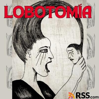 Lobotomía Lobotomía