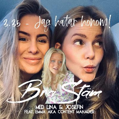 3.35 - Jag hatar honom!