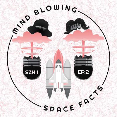 #2 - Mind Blowing Space Facts #2 - Mind Blowing Space Facts