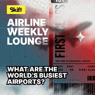 What are the World’s Busiest Airports? What are the World’s Busiest Airports?