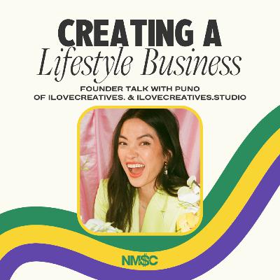 Creating a Lifestyle Business with Puno of ilovecreatives