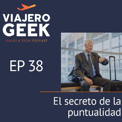 EP38 El Secreto de la puntualidad EP38 El Secreto de la puntualidad