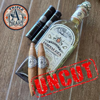 Episode 35(Uncut) - Zino Platinum Scepter Chubby and Tequila Fortaleza Reposado