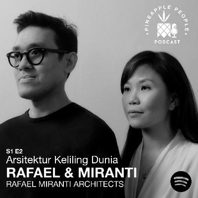 S1E2: RAFAEL ARSONO & MARGARETA MIRANTI (RAFAEL MIRANTI ARCHITECTS) - Arsitektur Keliling Dunia
