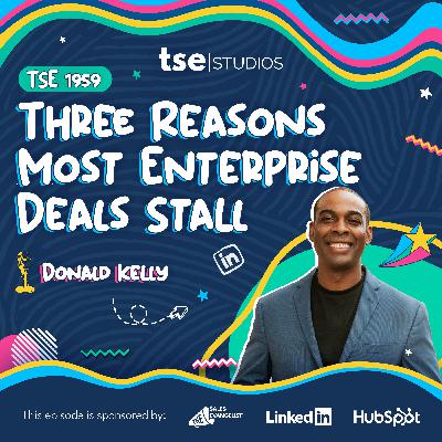 Three Reasons Most Enterprise Deals Stall | Donald C. Kelly - 1959