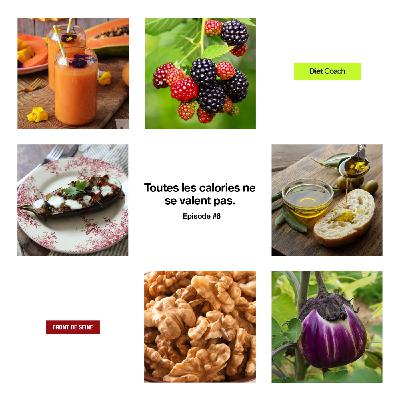Diet Coach #6 - Toutes les calories ne se valent pas.