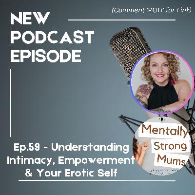 Understanding Intimacy, Empowerment & Your Erotic Self - Intimacy with Blu