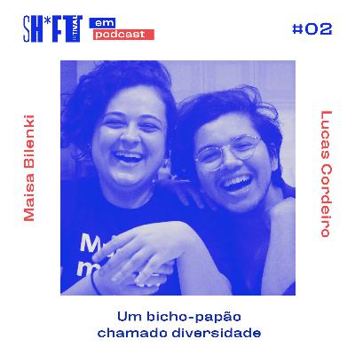 Um bicho-papão chamado diversidade - Sh*ft Festival #02 Um bicho-papão chamado diversidade - Sh*ft Festival #02