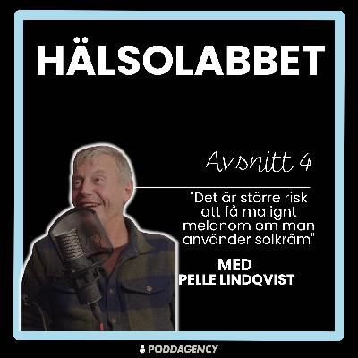 4. Pelle Lindqvist - "Det är större risk att få malignt melanom om man använder solkräm" 4. Pelle Lindqvist - "Det är större risk att få malignt melanom om man använder solkräm"