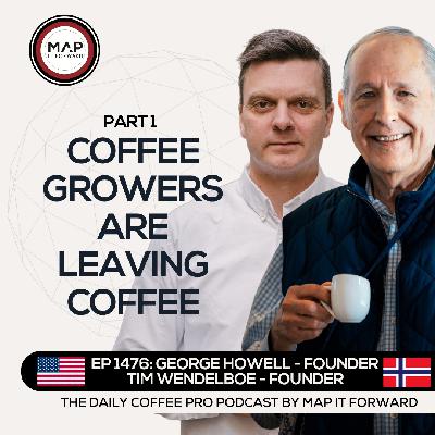 EP 1476 George Howell and Tim Wendelboe - The WBC, The Climate Crisis, and Coffee - The Daily Coffee Pro Podcast by Map It Forward with Lee Safar