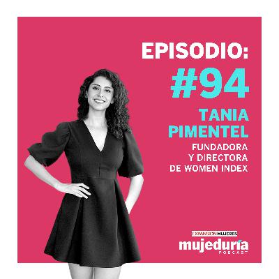 No está mal hablar de dinero... ni pedirlo, con Tania Pimentel de Women Index