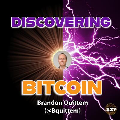 Discovering Bitcoin with Brandon Quittem